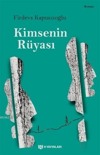 Kimsenin Rüyası | Firdevs Kapusızoğlu | H Yayınları