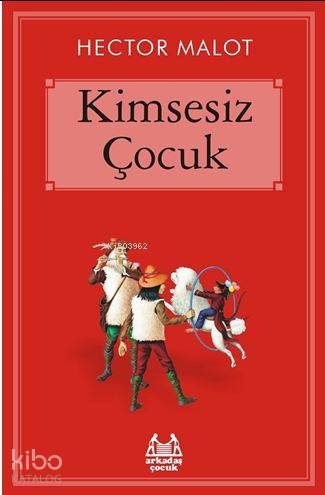 Kimsesiz Çocuk | Hector Malot | Arkadaş Yayınevi