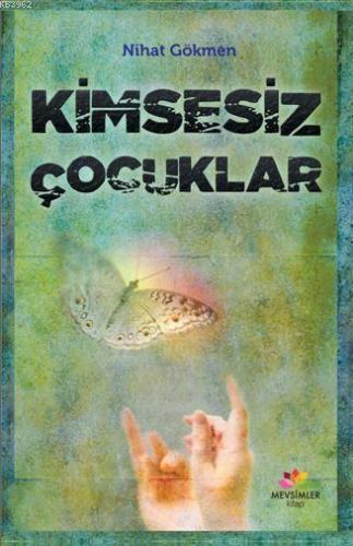 Kimsesiz Çocuklar | Nihat Gökmen | Mevsimler Kitap