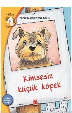 Kimsesiz Küçük Köpek; Minik Dostlarımız Serisi | Rena Rossi-Zairi | Pe