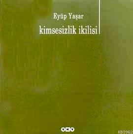 Kimsesizlik İkilisi | Eyüp Yaşar | Yapı Kredi Yayınları ( YKY )