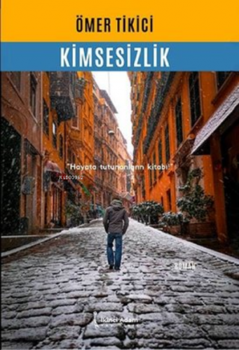 Kimsesizlik | Ömer Tikici | İkinci Adam Yayınları