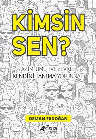 Kimsin Sen ?; Azim, umut ve zevkle kendini tanıma yolunda... | Osman E