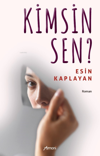 Kimsin Sen? | Esin Kaplayan | Armoni Yayınları