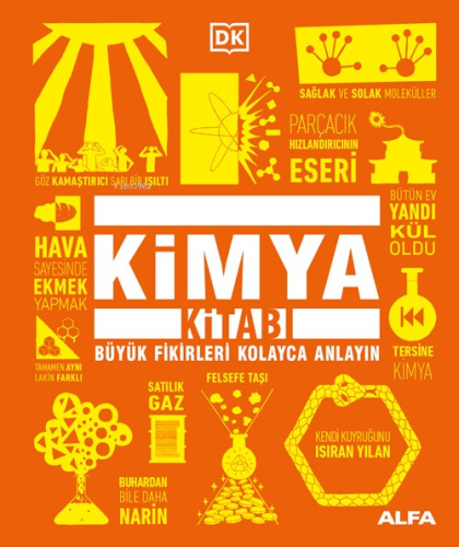 Kimya Kitabı;Büyük Fikirleri Kolayca Anlayın | Kolektif | Alfa Basım Y