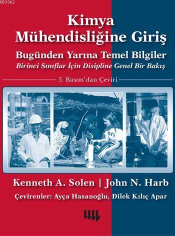 Kimya Mühendisliğine Giriş; Bugünden Yarına Temel Bilgiler | Kenneth A