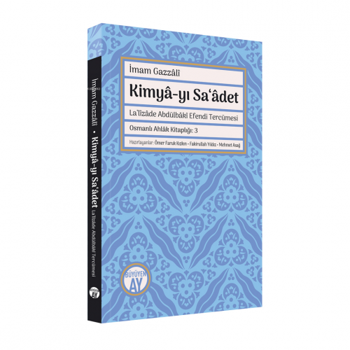 Kimyâ-yı Sa‘âdet;La’lîzâde Abdülbâkî Efendi Tercümesi | İmam Gazzâlî |