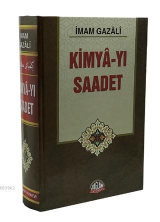 Kimya-yı Saadet | Ahmed Bin Muhammed Gazali | Sağlam Yayınevi