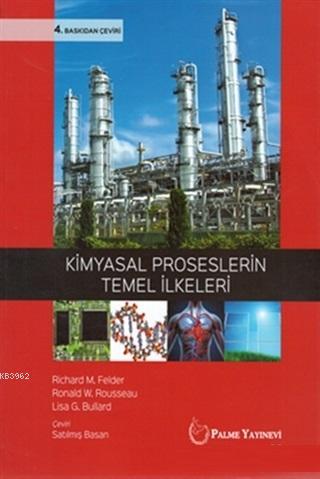 Kimyasal Proseslerin Temel İlkeleri | Richard M. Felder | Palme Yayıne