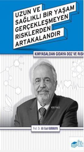 Kimyasaldan Gıdaya Doz ve Risk; Uzun ve Sağlıklı Bir Yaşam Gerçekleşme