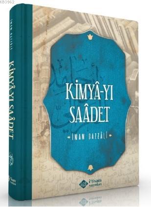 Kimyayı Saadet (Mutluluğun Kimyası) | İmam-ı Gazali | İtisam Yayınları