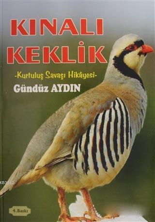 Kınalı Keklik; Kurtuluş Savaşı Hikayesi | Gündüz Aydın | Ay Yayınları