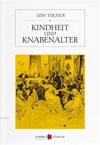 Kindheit und Knabenalter | Lev Nikolayeviç Tolstoy | Karbon Kitaplar