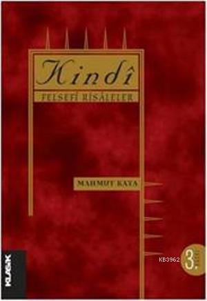 Kindi Felsefi Risaleler (Ciltli) | Mahmut Kaya | Klasik Yayınları