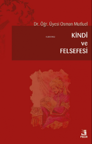 Kindi ve Felsefesi | Osman Mutluel | Fecr Yayınları