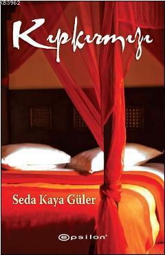 Kıpkırmızı | Seda Kaya Güler | Epsilon Yayınevi