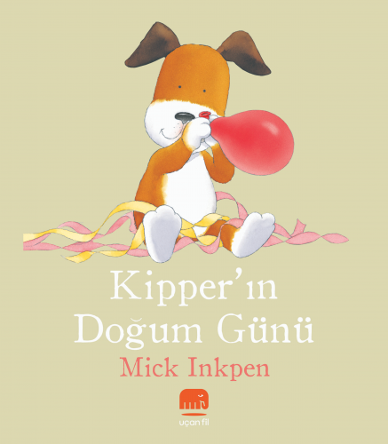 Kipper’ın Doğum Günü | Mick Inkpen | Uçan Fil Yayınları