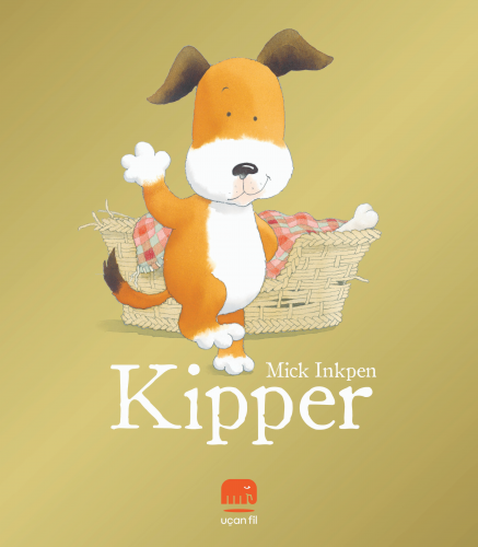 Kipper | Mick Inkpen | Uçan Fil Yayınları