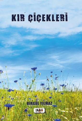 Kır Çiçekleri | Birgül Yılmaz | Tilki Kitap