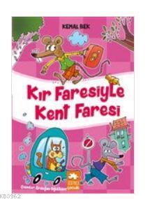 Kır Faresiyle Kent Faresi | Kemal Bek | Eksik Parça Yayınları