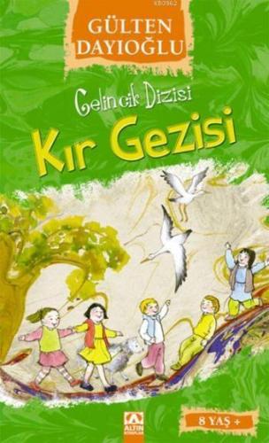 Kır Gezisi (8+ Yaş); Gelincik Dizisi | Gülten Dayıoğlu | Altın Kitapla