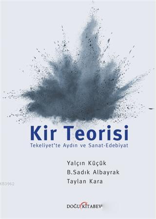 Kir Teorisi; Tekeliyet'te Aydın ve Sanat-Edebiyat | Yalçın Küçük | Doğ