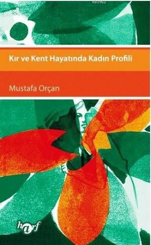 Kır ve Kent Hayatında Kadın Profili | Mustafa Orçan | Harf Eğitim Yayı