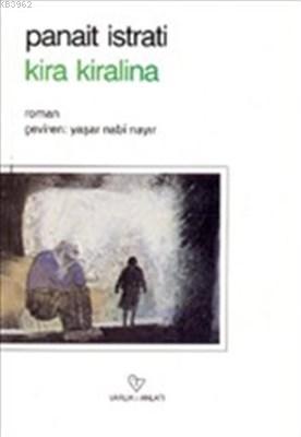 Kira Kiralina | Panait Istrati | Varlık Yayınları