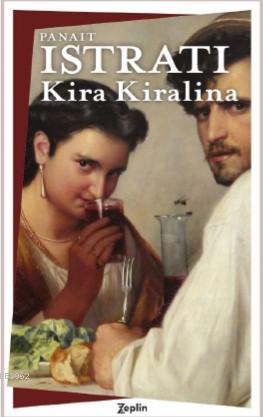 Kira Kiralina | Panait Istrati | Zeplin Kitap