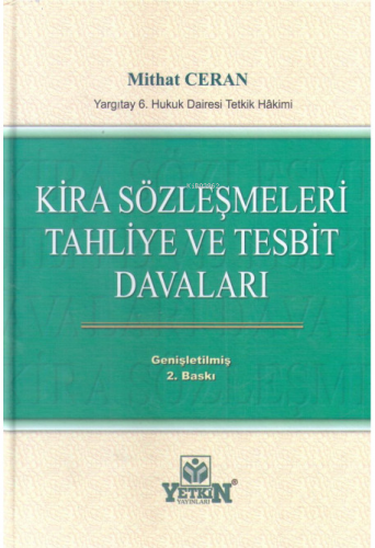 Kira Sözleşmeleri Tahliye Ve Tesbit Davaları | Mithat Ceran | Yetkin Y