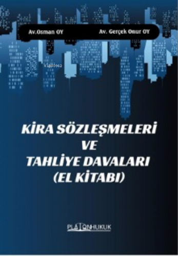 Kira Sözleşmeleri ve Tahliye Davaları (El Kitabı) | Osman Oy | Platon 