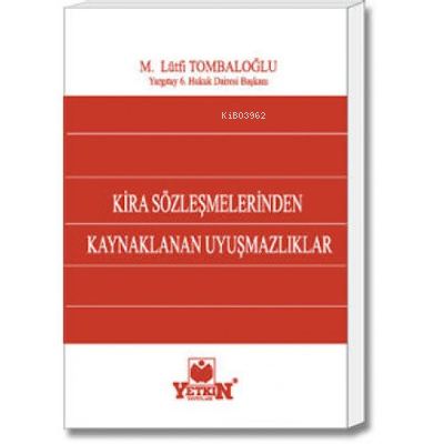 Kira Sözleşmesinden Kaynaklanan Uyuşmazlıklar | Mustafa Lütfi Tombaloğ