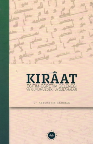 Kıraat Eğitim Öğretim Geleneği ve Günümüzdeki Uygulamalar | Abdulhekim