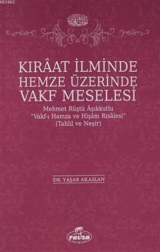 Kıraat İlminde Hemze Üzerinde Vakf Meselesi; Mehmet Rüştü Vakf-ı Hamza