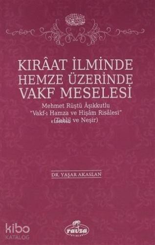 Kıraat İlminde Hemze Üzerinde Vakf Meselesi; Mehmet Rüştü Vakf-ı Hamza