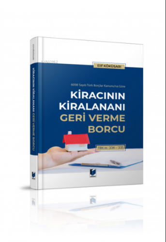 Kiracının Kiralananı Geri Verme Borcu TBK m. 334-335 | Elif Köküsarı |