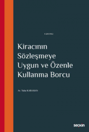 Kiracının Sözleşmeye Uygun ve Özenle Kullanma Borcu | Tuba Karaman | S