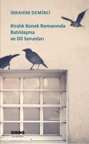 Kiralık Konak Romanında Batılılaşma ve Dil Sorunları | İbrahim Demirci