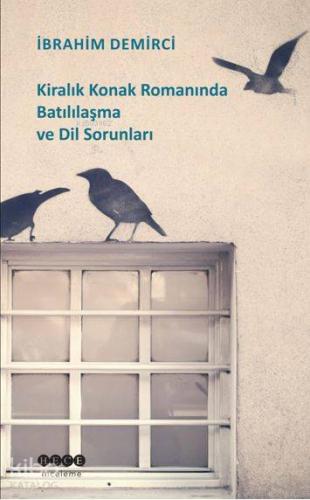 Kiralık Konak Romanında Batılılaşma ve Dil Sorunları | İbrahim Demirci