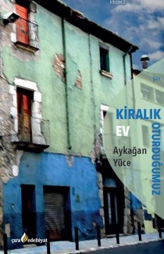 Kiralık Oturduğumuz Ev | Aykağan Yüce | Çıra Yayınları