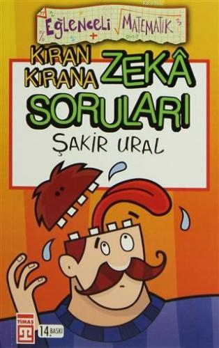 Kıran Kırana Zeka Soruları Eğlenceli Matematik 5 | Şakir Ural | Timaş 