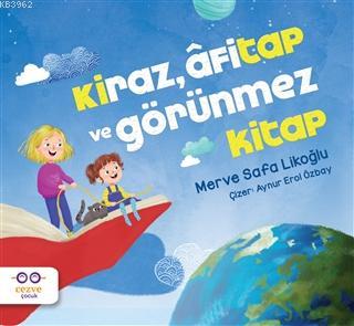 Kiraz, Afitap ve Görünmez Kitap | Merve Safa Likoğlu | Cezve Çocuk