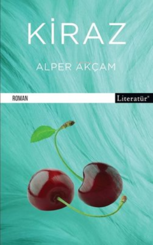 Kiraz Alper Akçam | Alper Akçam | Literatür Yayıncılık Dağıtım