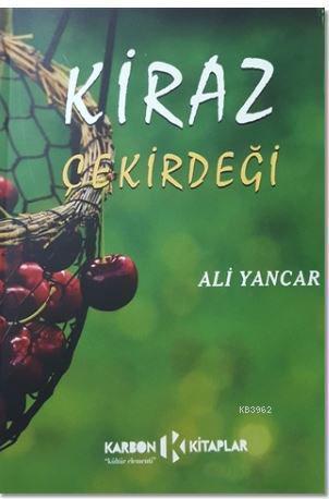 Kiraz Çekirdeği | Ali Yancar | Karbon Kitaplar