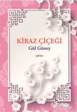 Kiraz Çiçeği | Gül Güney | Kültür Ajans Yayınevi