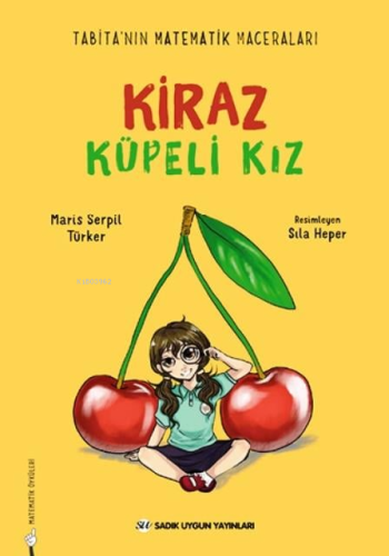 Kiraz Küpeli Kız;Tabita'nın Matematik Maceraları | Maris Serpil Türker