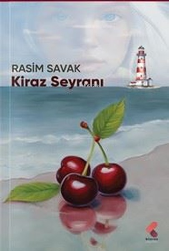 Kiraz Seyranı | Rasim Savak | Klaros Yayınları