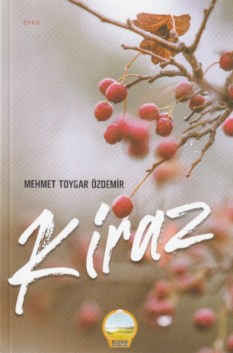 Kiraz | Mehmet Toygar Özdemir | Bozkır Yayınları