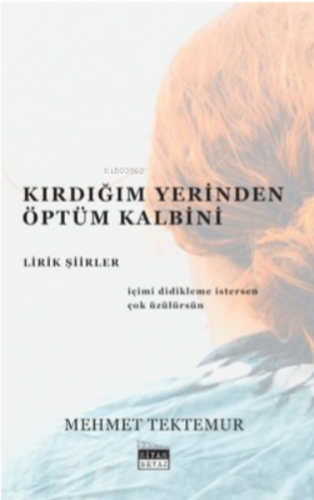 Kırdığım Yerinden Öptüm Kalbini - Lirik Şiirler | Mehmet Tektemur | Si