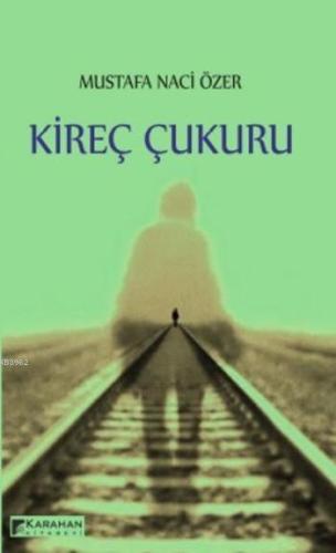 Kireç Çukuru | Mustafa Naci Özer | Karahan Kitabevi